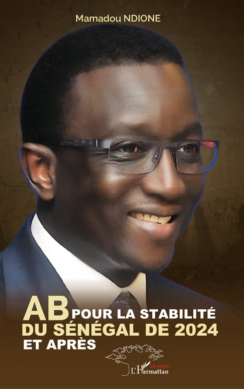 Couverture ebook de AB pour la stabilité du Sénégal de 2024 et après, de Mamadou Ndione