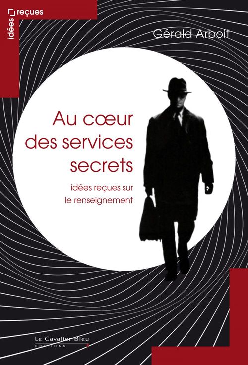 Couverture ebook de Au coeur des services secrets-idees recues sur le renseignem, de Gérald Arboit
