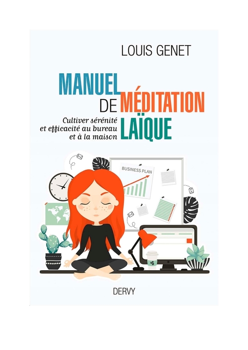 Couverture ebook de Manuel de méditation laïque - Cultiver sérénité et efficacité au bureau et à la maison, de Louis Genet