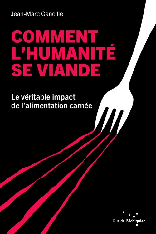 ebook cover of Comment l'humanité se viande, by Jean-Marc Gancille