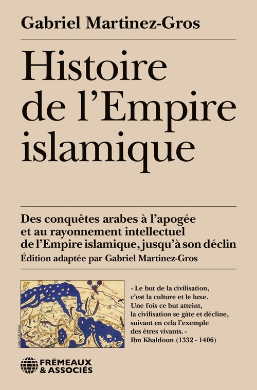 ebook cover of Histoire de l'Empire islamique. Des conquêtes arabes à l´apogée et au rayonnement intellectuel de l´Empire islamique, jusqu´à son déclin, by Gabriel Martinez-Gros