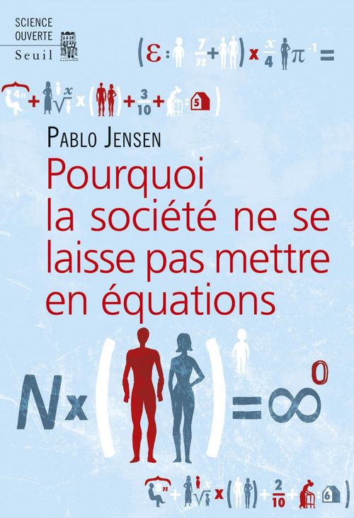 Couverture ebook de Pourquoi la société ne se laisse pas mettre en équations, de Pablo Jensen