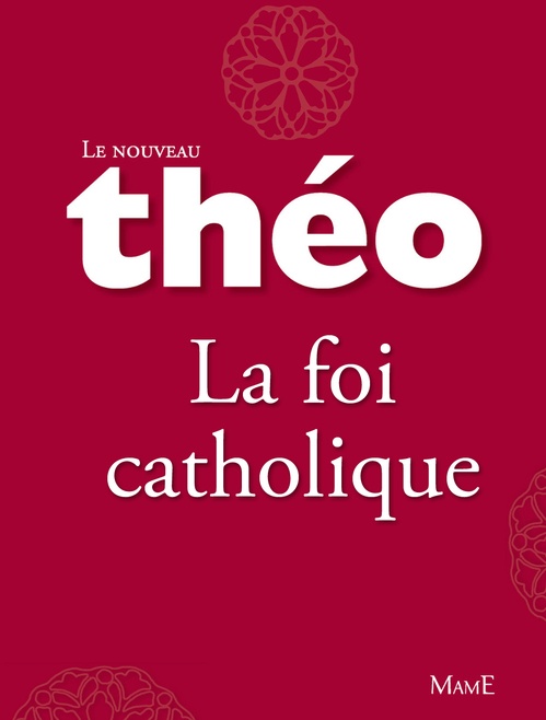 ebook cover of Le nouveau Théo - Livre 4 - La foi catholique, by Michel Dubost, Stanislas Lalanne