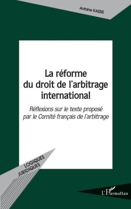 ebook cover of La réforme du droit de l'arbitrage international, by Antoine Kassis