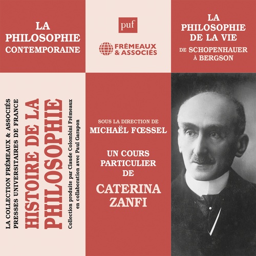 Couverture audiobook de Histoire de la Philosophie. La philosophie contemporaine : De Schopenhauer à Bergson, la philosophie de la vie, de Caterina Zanfi