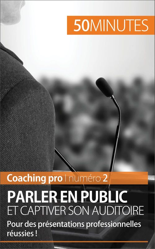 Couverture ebook de Parler en public et captiver son auditoire, de Nicolas Martin