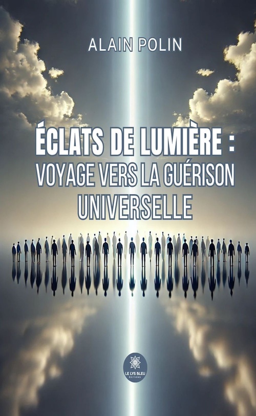 Couverture ebook de Éclats de lumière : voyage vers la guérison universelle, de Alain Polin