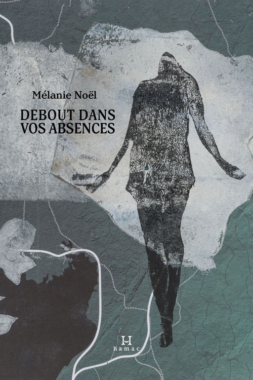 Couverture ebook de Debout dans vos absences, de Mélanie Noël