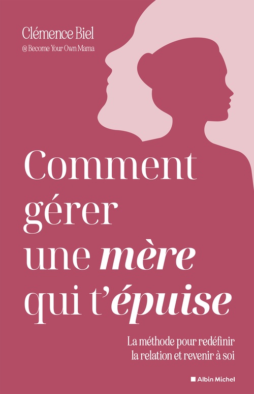 ebook cover of Comment gérer une mère qui t'épuise ?, by Clémence Biel @become your own mama