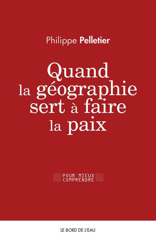 Couverture ebook de Quand la géographie sert à faire la paix, de Philippe Pelletier