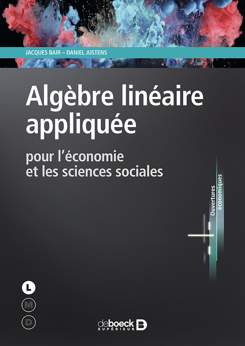 ebook cover of Algèbre linéaire appliquée pour l'économie et les sciences sociales, by Jacques Bair, Daniel Justens