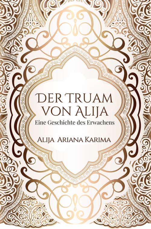 ebook cover of Der Traum von Alija - Eine Geschichte des Erwachens, by Alija Ariana Karima