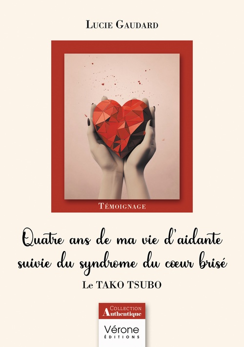 ebook cover of Quatre ans de ma vie d´aidante suivie du syndrome du coeur brisé, by Lucie Gaudard