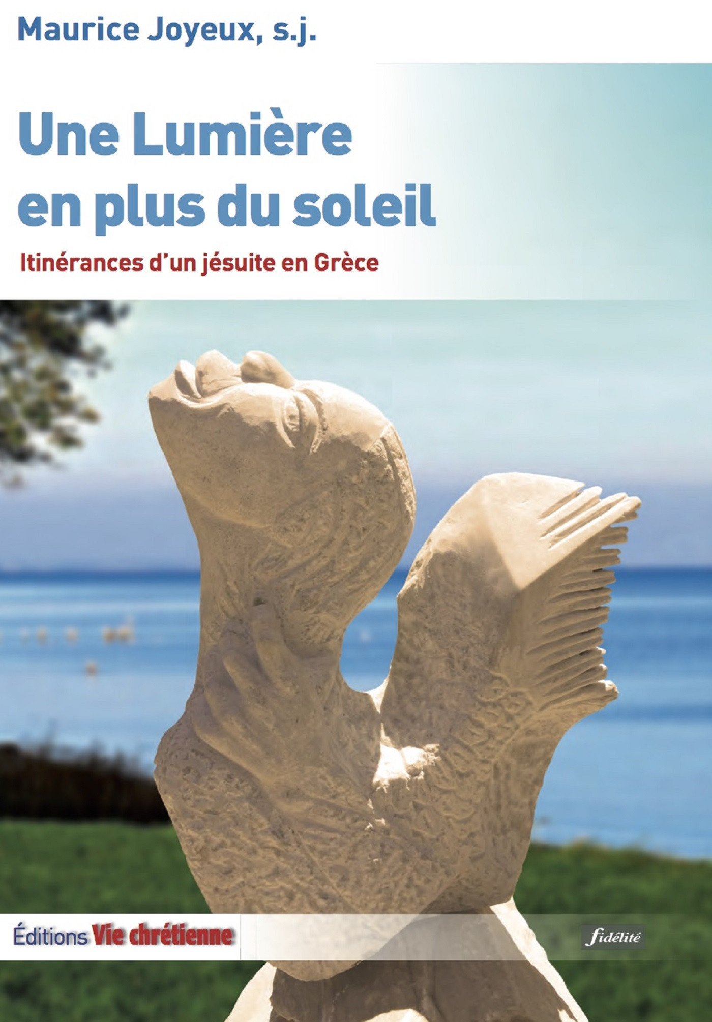 ebook cover of Une Lumière en plus du soleil, by Maurice Joyeux