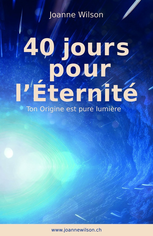 ebook cover of 40 jours pour l'Éternité, by Joanne Wilson