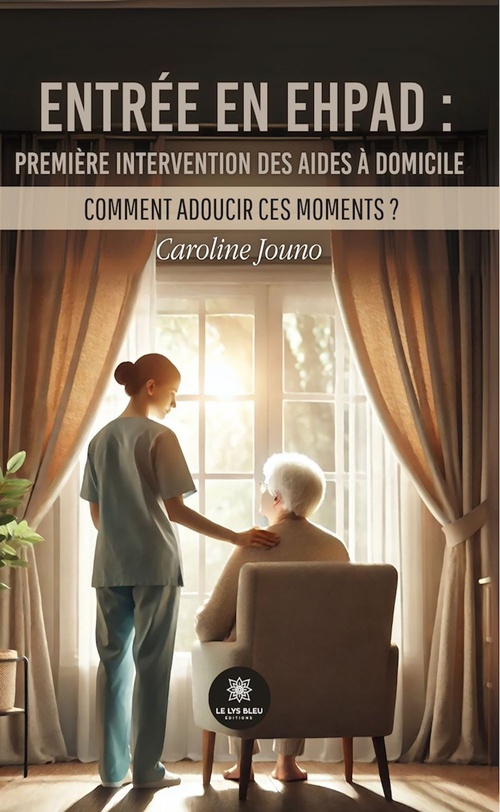 Couverture ebook de Entrée en EHPAD : première intervention des aides à domicile, de Caroline Jouno