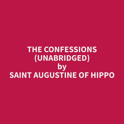 audiobook cover of The Confessions (Unabridged), by Augustine of Hippo