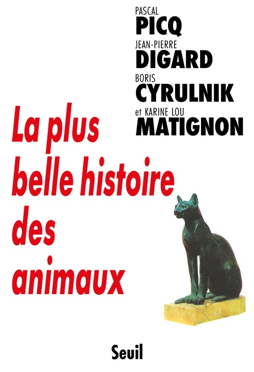ebook cover of La Plus Belle Histoire des animaux, by Cyrulnik, Digard, Picq