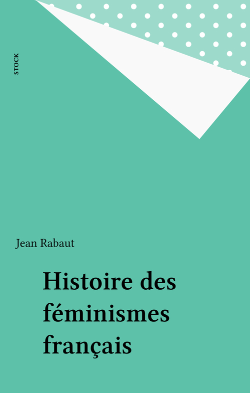 Couverture ebook de Histoire des féminismes français, de Jean Rabaut