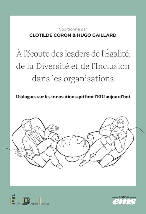 Couverture ebook de À l'écoute des leaders de l'Égalité, de la Diversité et de l'Inclusion, de Clotilde Coron, Hugo Gaillard, Collectif
