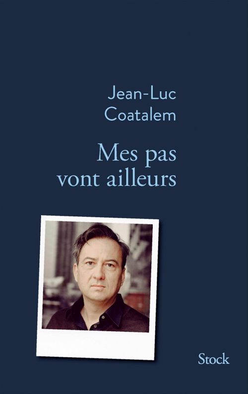 Couverture ebook de Mes pas vont ailleurs, de Jean-Luc Coatalem