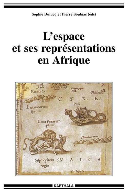 Couverture ebook de L'espace et ses représentations en Afrique, de Sophie Dulucq, Pierre Soubias