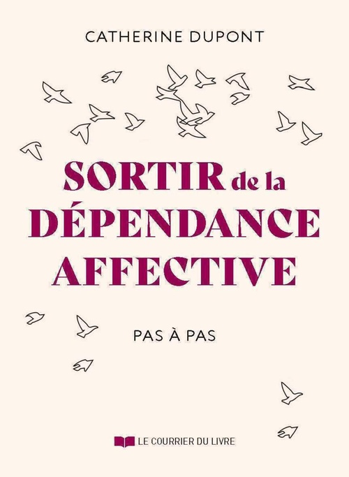 ebook cover of Sortir de la dépendance affective pas à pas, by Catherine Dupont