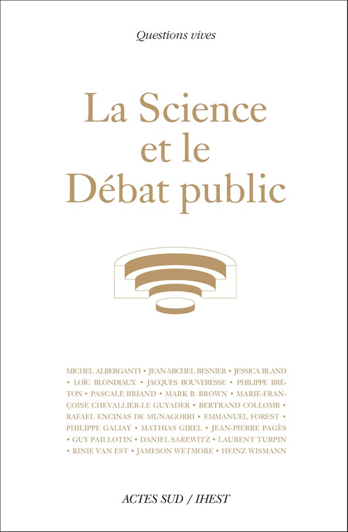 Couverture ebook de La Science et le Débat public, de Jean-Michel Besnier, Jacques Bouveresse, Philippe Breton, Mark Brown, Rafael Encinas de Munagorri, Emmanuel Forest, Phil