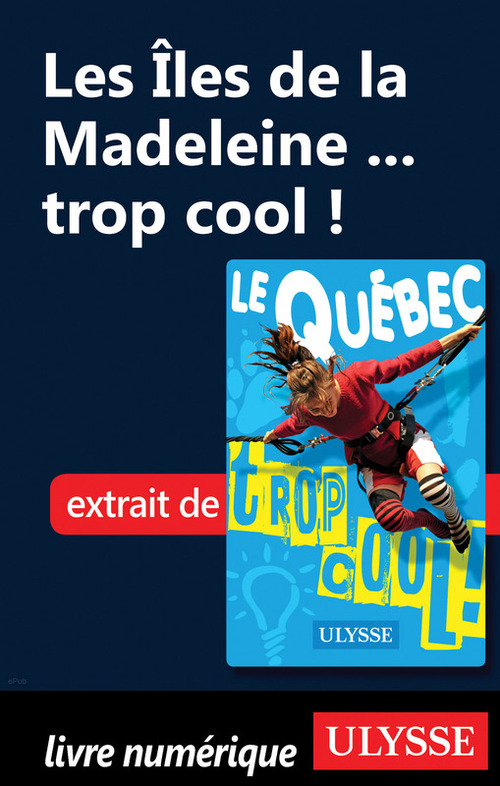 ebook cover of Les Iles de la Madeleine ... trop cool !, by Lucette Bernier