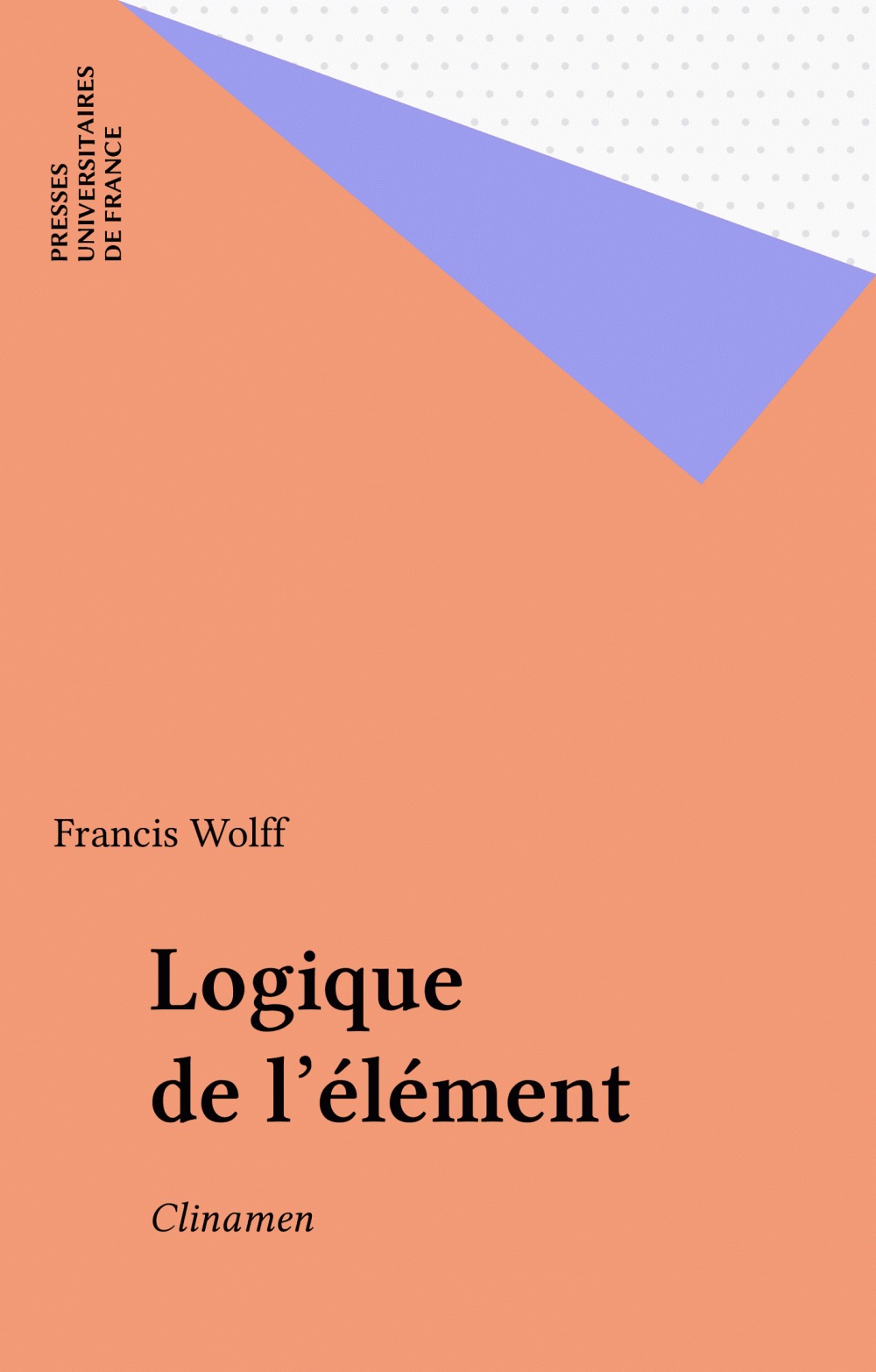 ebook cover of Logique de l'élément, by Francis Wolff