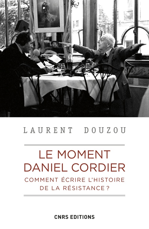 Couverture ebook de Le moment Daniel Cordier. Comment écrire l'histoire de la résistance ?, de Laurent Douzou