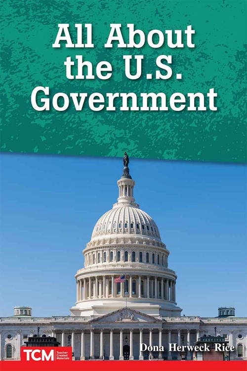 ebook cover of All About the U.S. Government, by Dona Herweck Rice