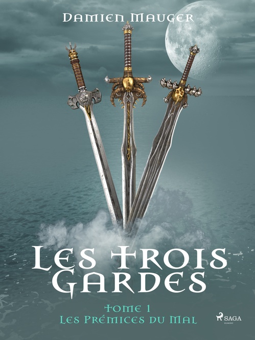 Couverture ebook de Les Trois Gardes - Tome 1 : Les Prémices du Mal, de Damien Mauger
