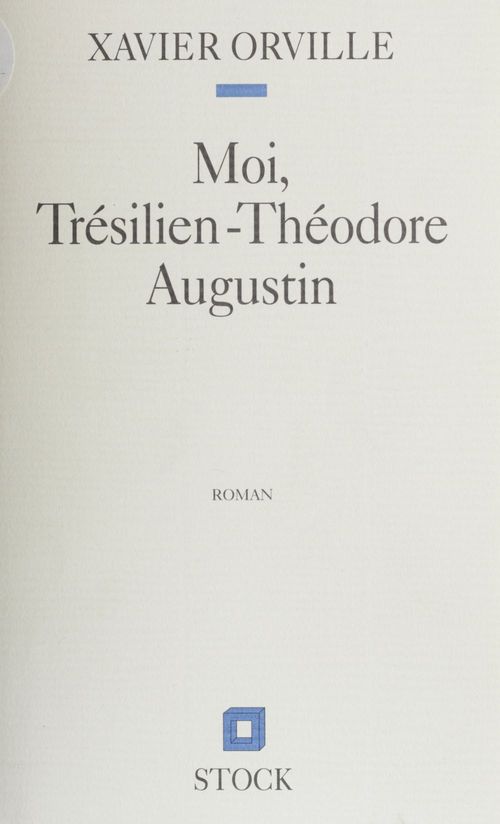 Couverture ebook de Moi, Trésilien-Théodore Auguste, de Xavier Orville