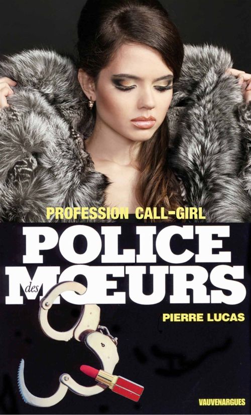 Couverture ebook de Police des moeurs n°65 Profession call-girl, de Pierre Lucas