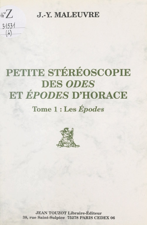 Couverture ebook de Petite stéréoscopie des "Odes" et "Épodes" d'Horace (1). Les épodes, de Jean-Yves Maleuvre