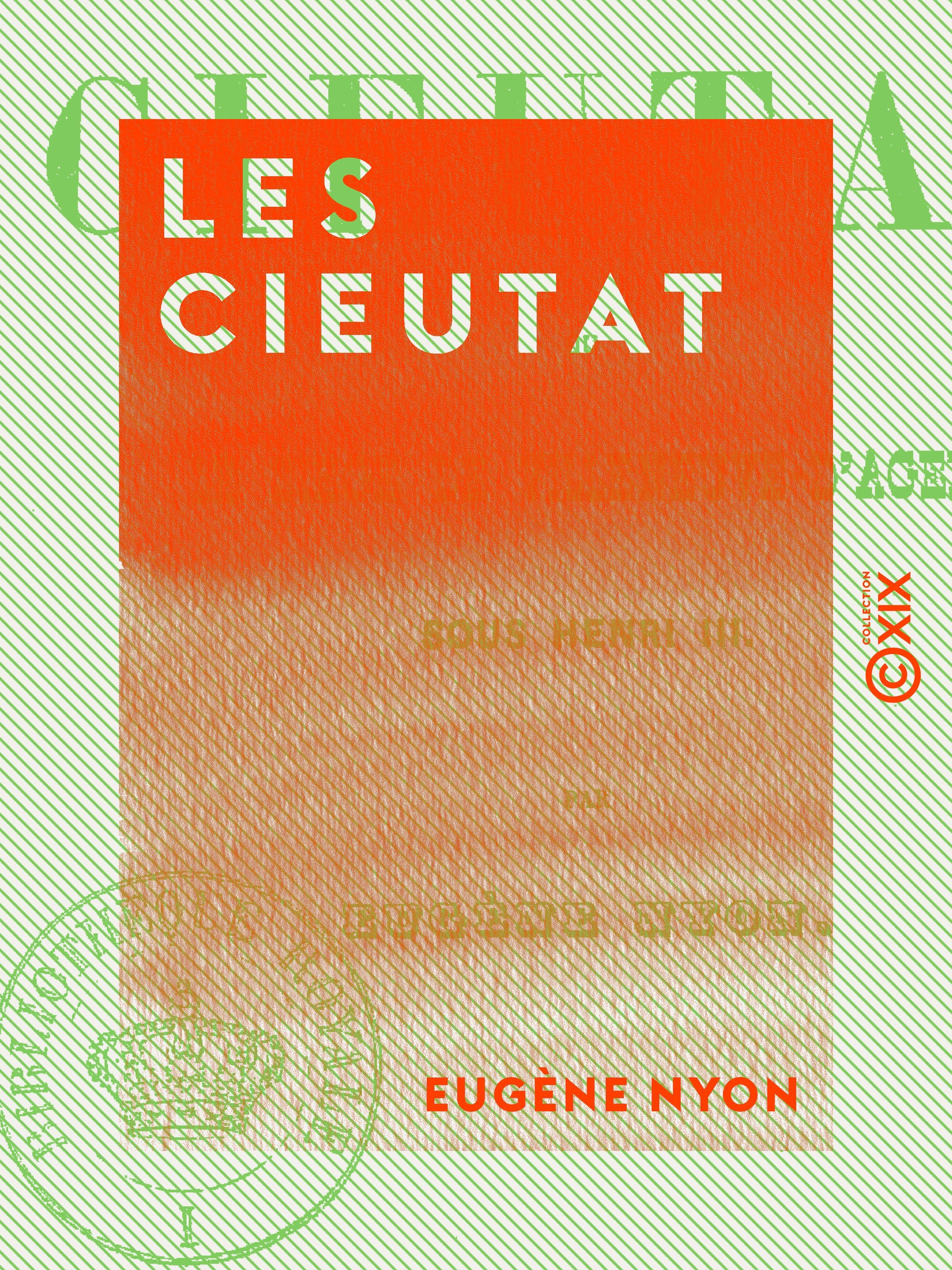 ebook cover of Les Cieutat - Ou le Siège de Villeneuve d'Agen sous Henri III, by Eugene Nyon