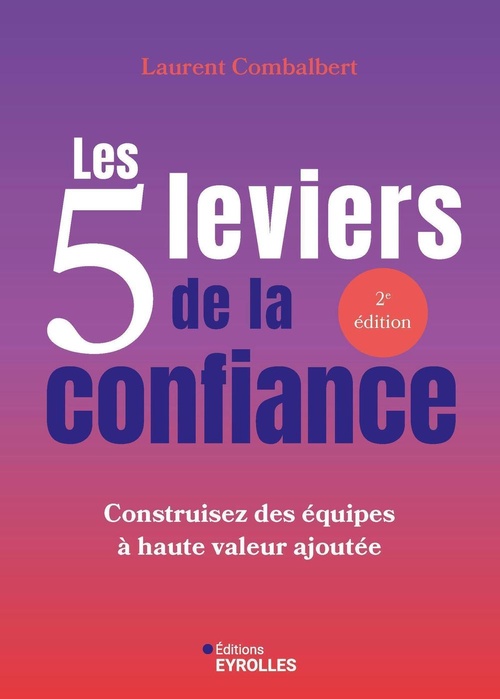 Couverture ebook de Les 5 leviers de la confiance, de Laurent Combalbert