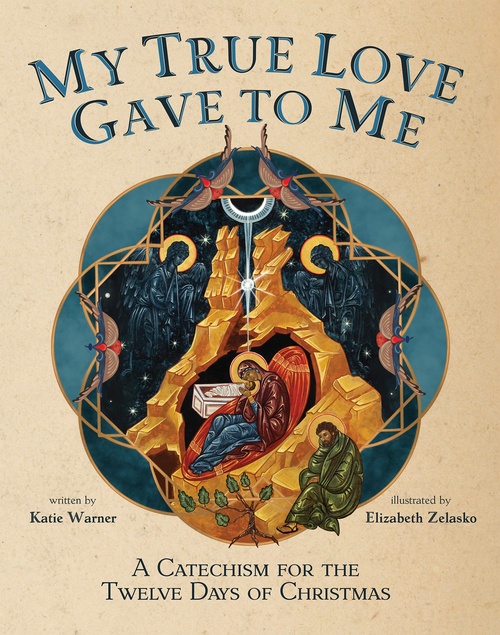 Couverture ebook de My True Love Gave to Me:  A Children's Catechism for the Twelve Days of Christmas, de Katie Warner