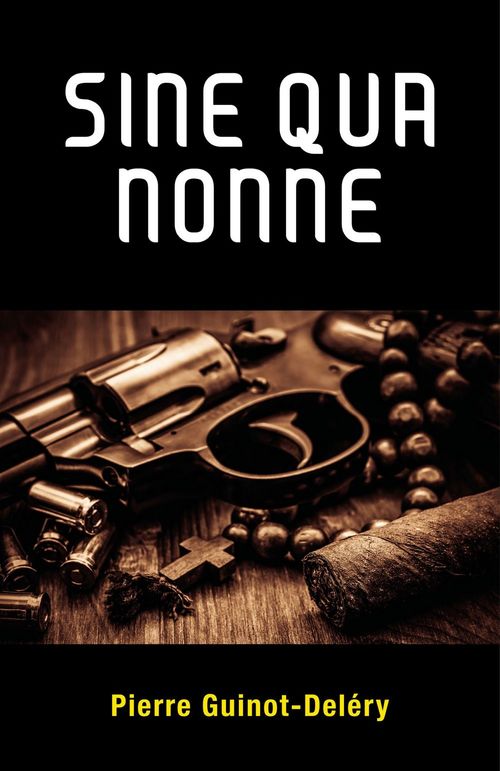 ebook cover of Sine qua Nonne, by Pierre Guinot-Deléry