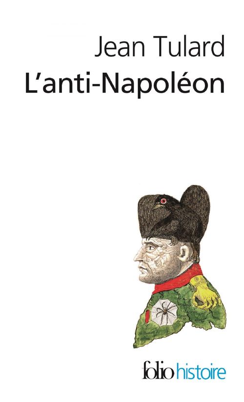 Couverture ebook de L'Anti-Napoléon. La légende noire de l'Empereur, de Jean Tulard