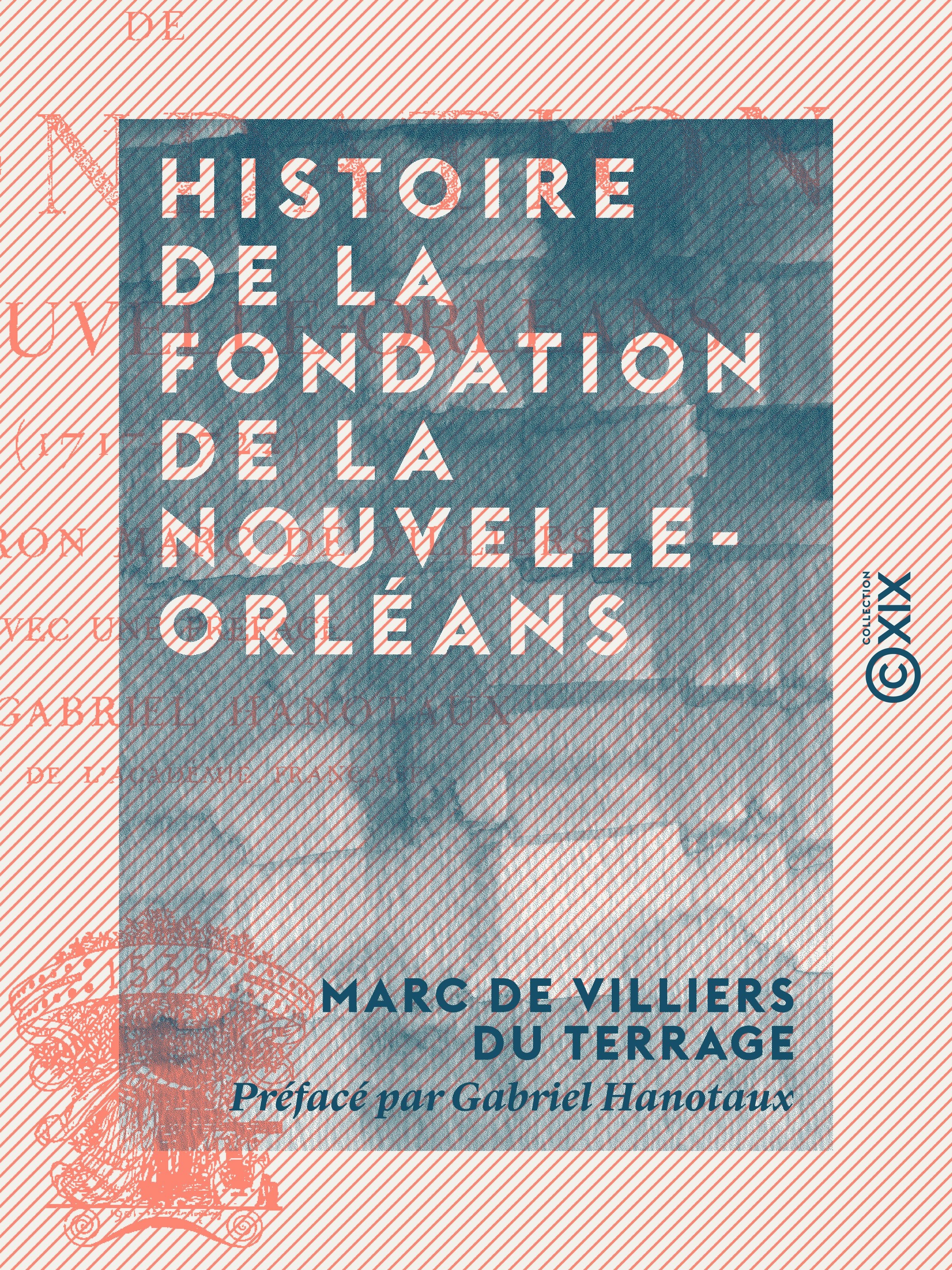 Couverture ebook de Histoire de la fondation de la Nouvelle-Orléans - 1717-1722, de Marc De Villiers Du Terrage