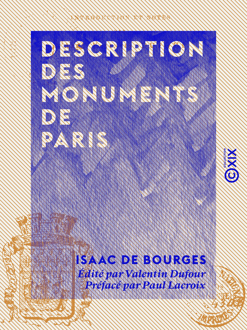 Couverture ebook de Description des monuments de Paris, de Isaac De Bourges, Valentin Dufour