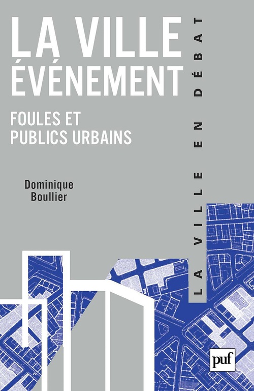 Couverture ebook de La ville événement : Foules et publics urbains, de Dominique Boullier