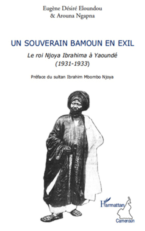 Couverture ebook de Un souverain bamoun en exil, de Eugène Désiré Eloundou, Arouna Ngapna