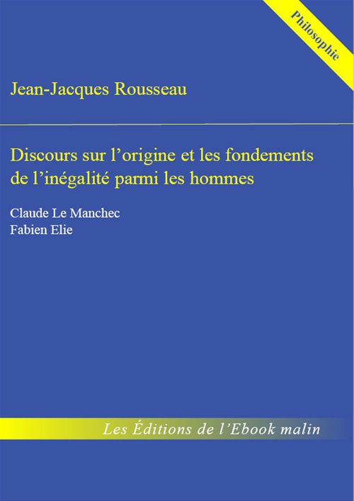 Couverture ebook de Discours sur l'origine et les fondements de l'inégalité parmi les hommes - édition enrichie, de Jean-Jacques Rousseau