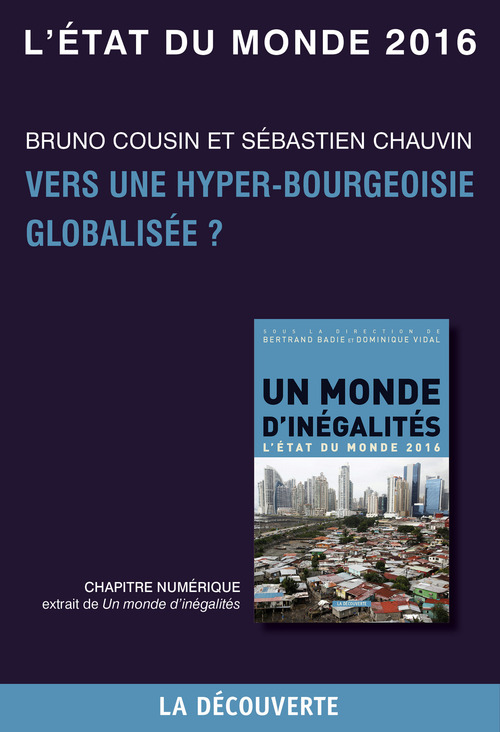 Couverture ebook de Chapitre L'état du monde 2016 - Vers une hyper-bourgeoisie globalisée ?, de Bruno Cousin, Sebastien Chauvin