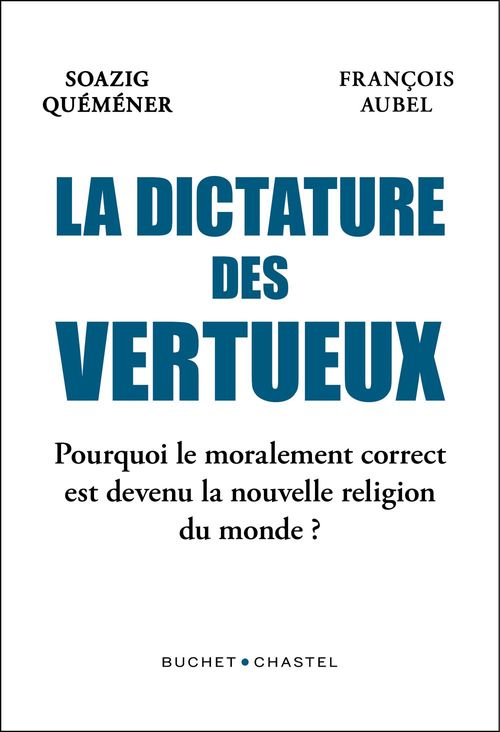 Couverture ebook de La Dictature des vertueux, de Soazig Quémener, François Aubel