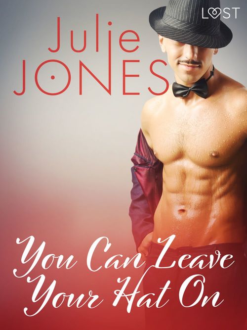 ebook cover of You can leave your hat on - Une nouvelle érotique, by Julie Jones