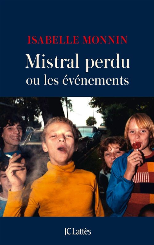 Couverture ebook de Mistral perdu ou les événements, de Isabelle Monnin